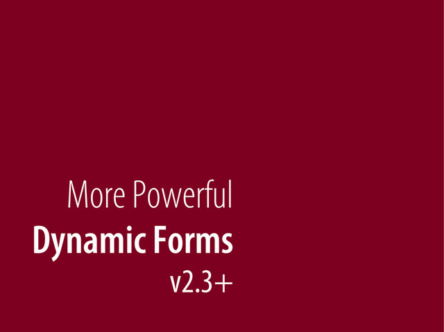Bernhard Schussek @webmozart 29/89
More Powerful
Dynamic Forms
v2.3+
