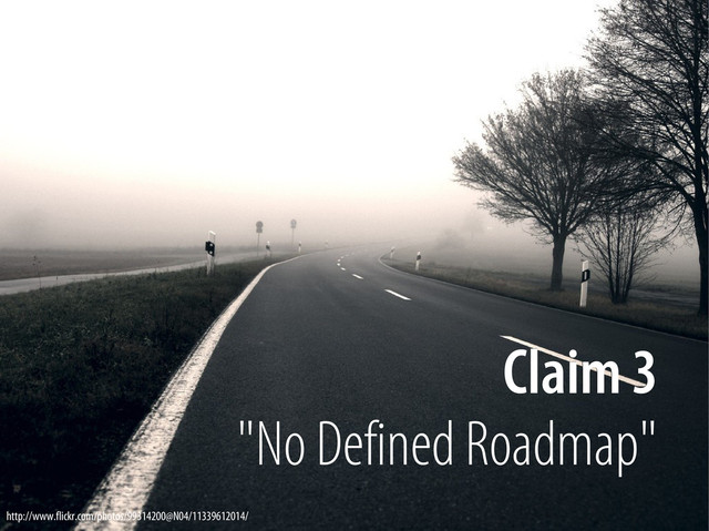 Bernhard Schussek @webmozart 67/89
http://www.flickr.com/photos/99314200@N04/11339612014/
Claim 3
Claim 3
"No Defined Roadmap"
"No Defined Roadmap"
