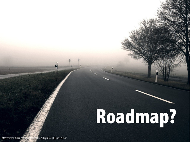 Bernhard Schussek @webmozart 71/89
Roadmap?
Roadmap?
http://www.flickr.com/photos/99314200@N04/11339612014/
