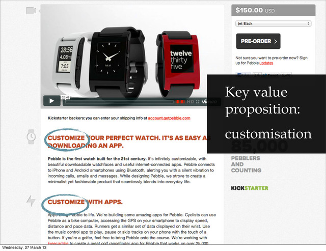 Key value
proposition:
customisation
Wednesday, 27 March 13
