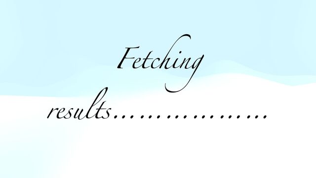 Fetching
results………………
