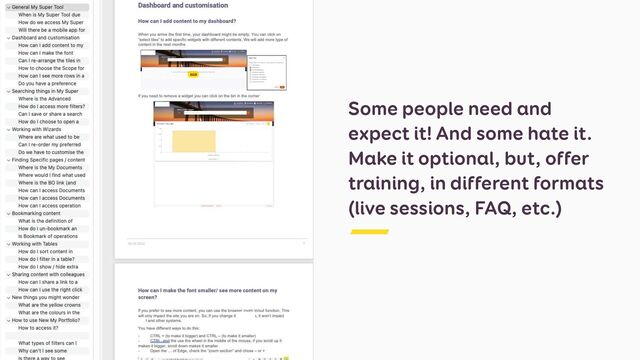Some people need and
expect it! And some hate it.
Make it optional, but, offer
training, in different formats
(live sessions, FAQ, etc.)
