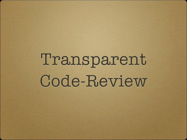 Transparent
Code-Review
