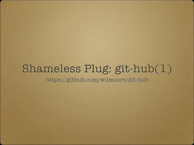 Shameless Plug: git-hub(1)
https://github.com/wilmoore/git-hub
