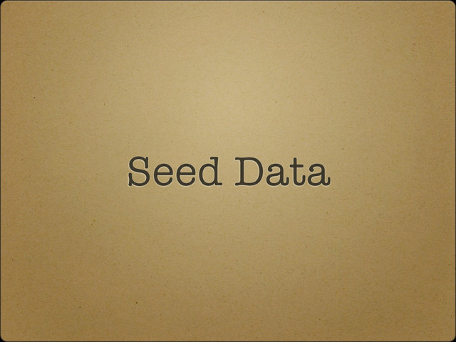 Seed Data
