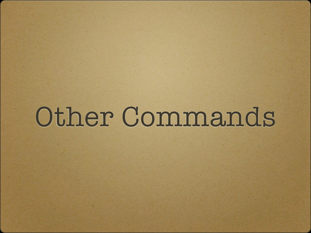 Other Commands
