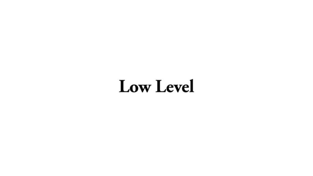 Low Level
