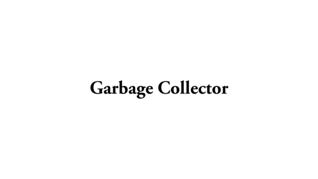 Garbage Collector
