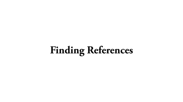 Finding References

