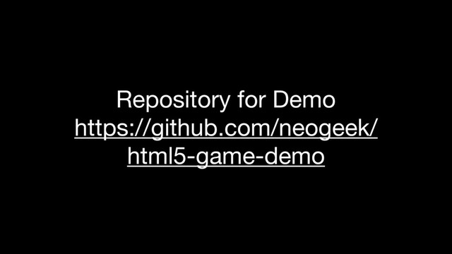 Repository for Demo

https://github.com/neogeek/
html5-game-demo
