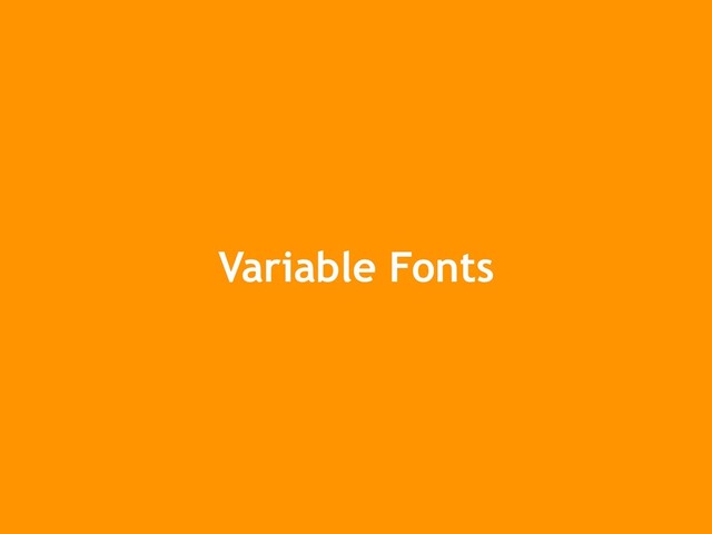 Variable Fonts
