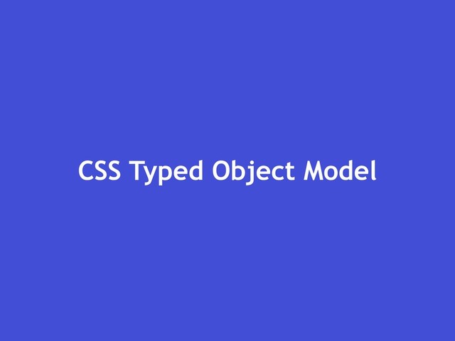 CSS Typed Object Model
