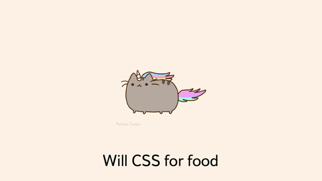 Will CSS for food
