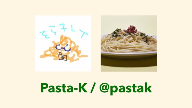 Pasta-K / @pastak
