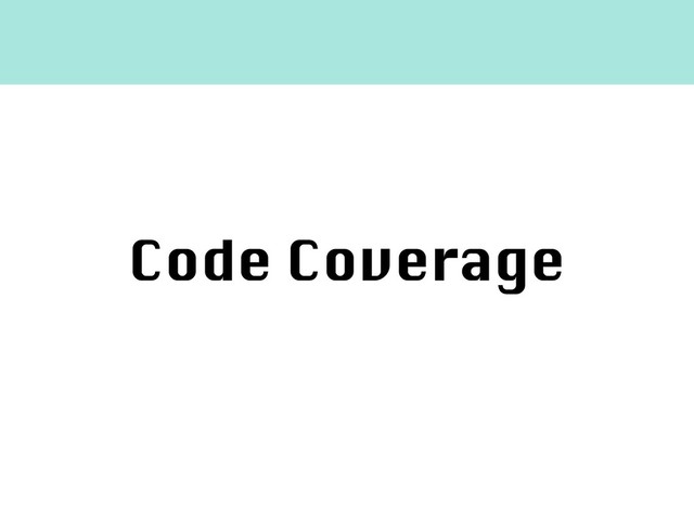 Code Coverage
