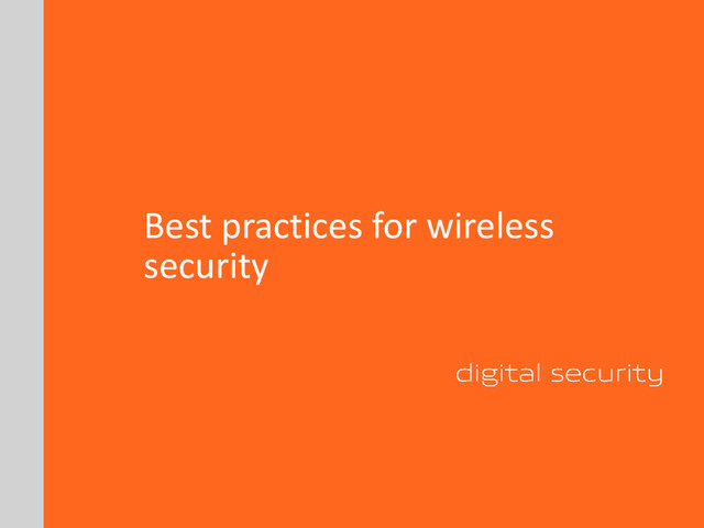 Best practices for wireless
security
