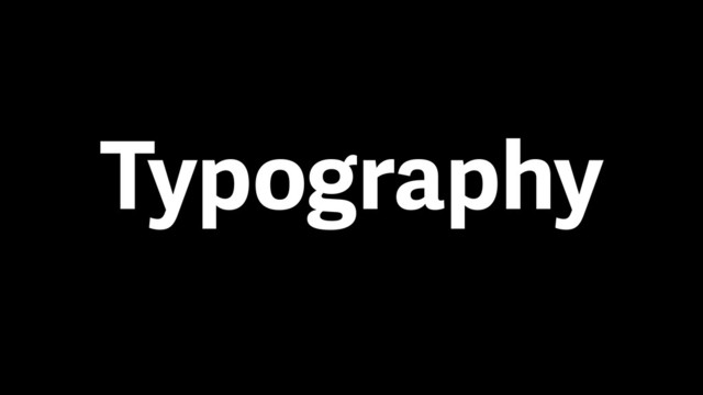 Typography

