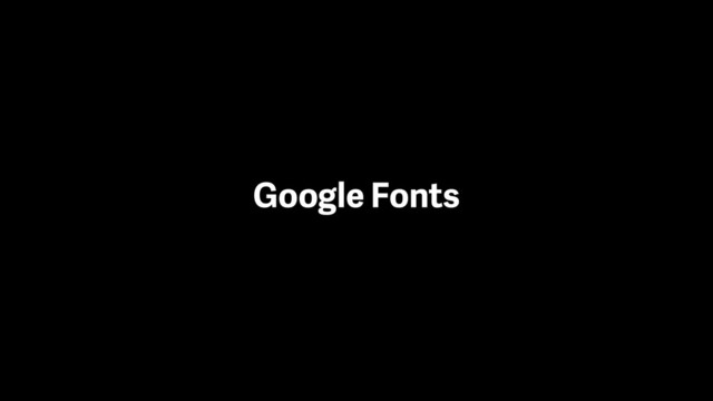 Google Fonts
