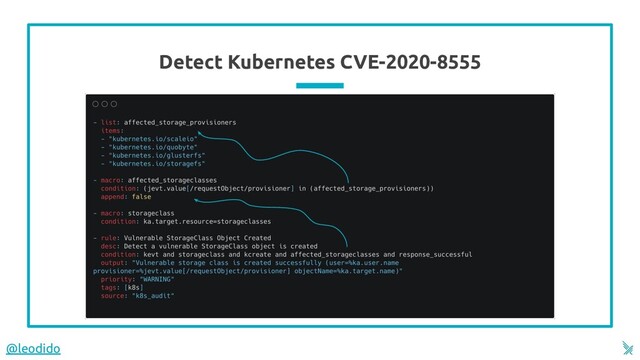 Detect Kubernetes CVE-2020-8555
@leodido
