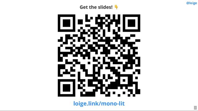 @loige
Get the slides!
👇
loige.link/mono-lit
2

