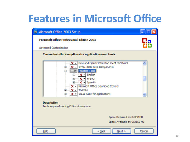 Features	  in	  MicrosoS	  Oﬃce	  
15	  
