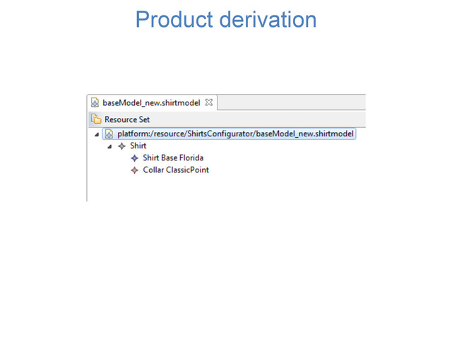 Product derivation
