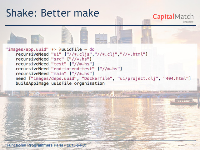 Functional Programmers Paris - 2015-04-01
Shake: Better make
17
