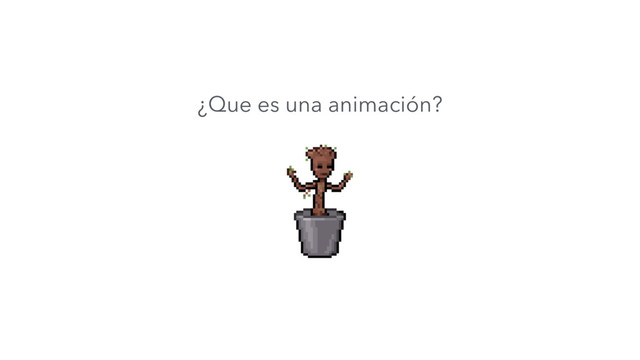 ¿Que es una animación?
