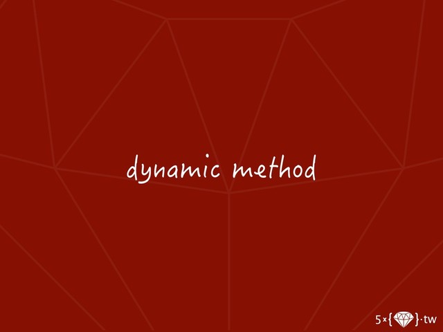 dynamic method
