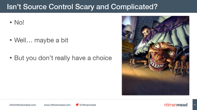 info@rittmanmead.com www.rittmanmead.com @rittmanmead
Isn’t Source Control Scary and Complicated?
11
• No!

• Well… maybe a bit

• But you don’t really have a choice
