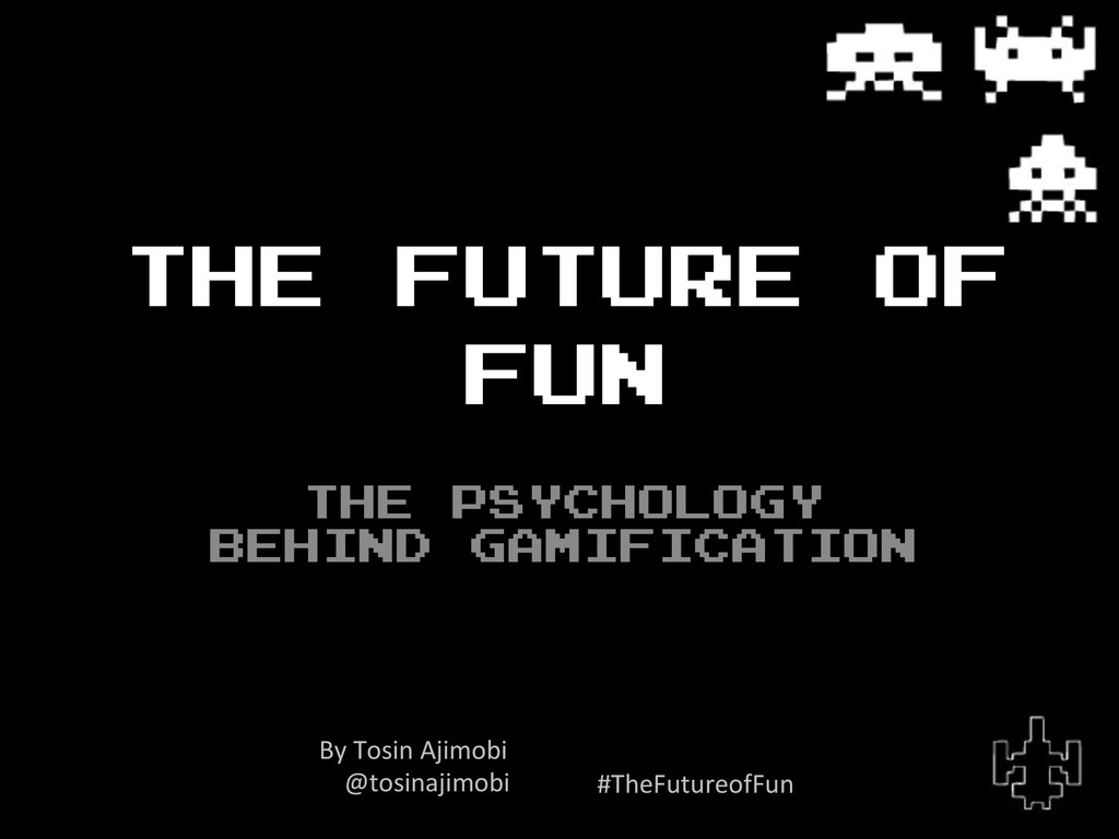 The Psychology Behind Gamification - Speaker Deck