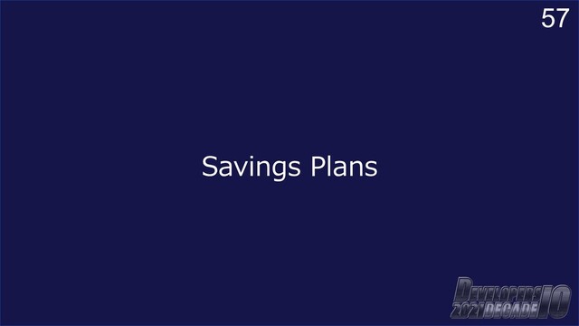 57
Savings Plans
