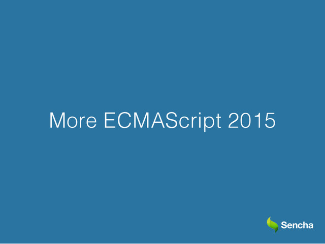 More ECMAScript 2015
