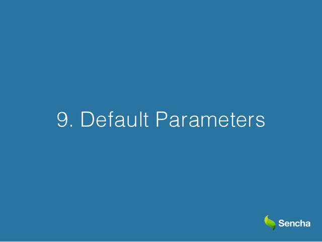 9. Default Parameters

