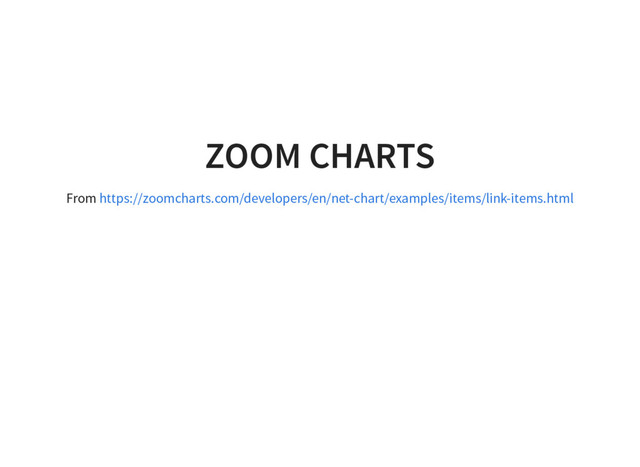 ZOOM CHARTS
From https://zoomcharts.com/developers/en/net-chart/examples/items/link-items.html
