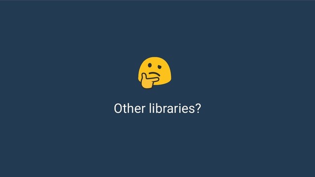 Other libraries?
