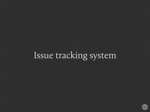Issue tracking system

