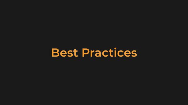 Best Practices
