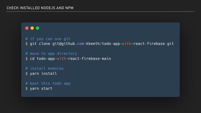 CHECK INSTALLED NODEJS AND NPM
