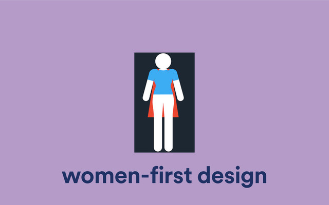 women-first design

