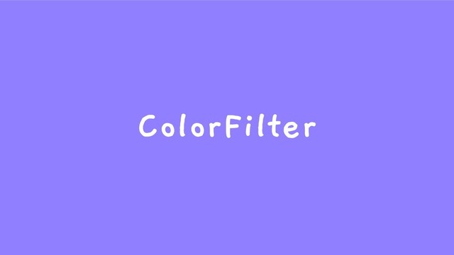ColorFilter
