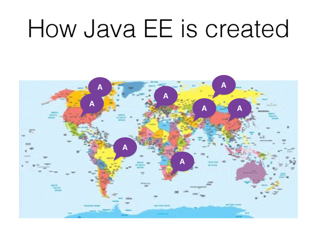How Java EE is created
A
A
A
A
A
A
A
A
