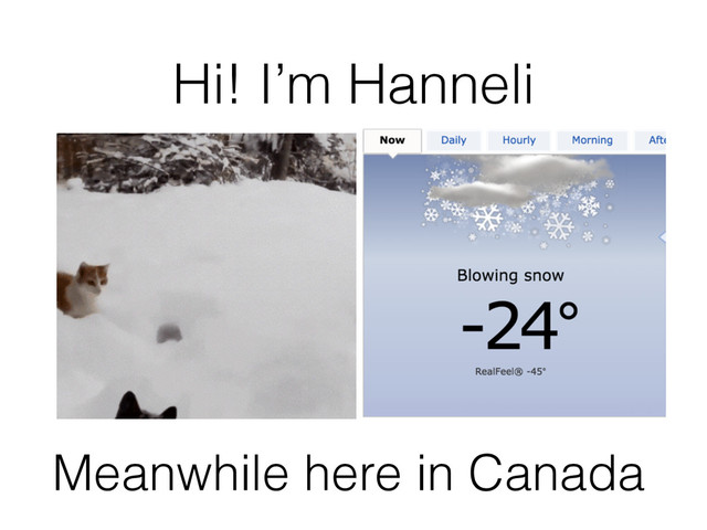 Hi! I’m Hanneli
Meanwhile here in Canada
