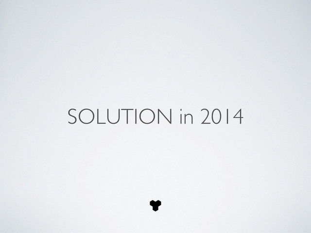 SOLUTION in 2014
