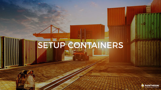 SETUP CONTAINERS
