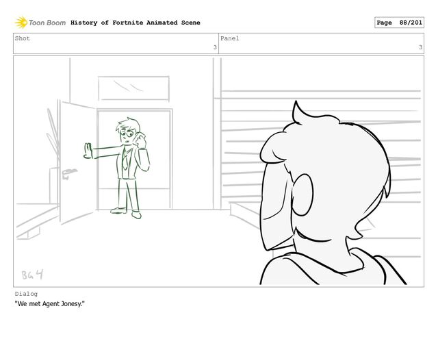 Shot
3
Panel
3
Dialog
"We met Agent Jonesy."
History of Fortnite Animated Scene Page 88/201
