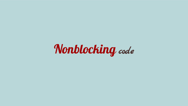 Nonblocking code
