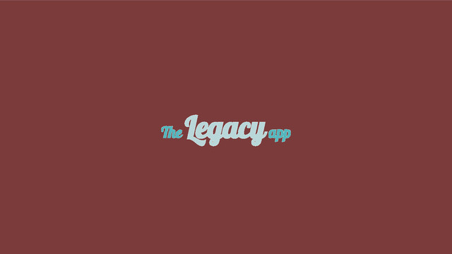 The
Legacy app
