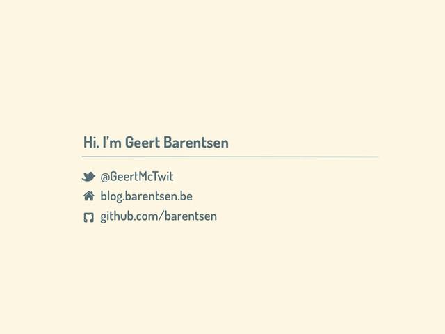 Hi. I’m Geert Barentsen
@GeertMcTwit
blog.barentsen.be
github.com/barentsen
