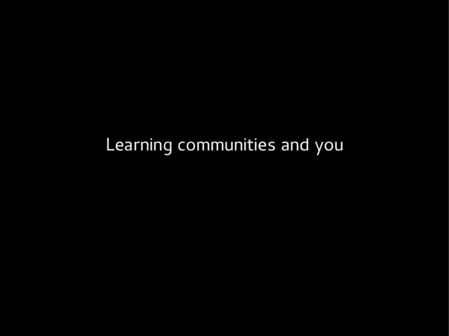 Learning communities and you

